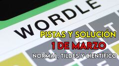 Wordle en español, científico y tildes para el reto de hoy 1 de marzo: pistas y solución