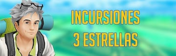 Todas las Incursiones de 3 Estrellas en Pok&eacute;mon GO