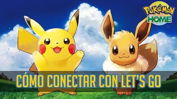 C&oacute;mo conectar Pok&eacute;mon HOME con Pok&eacute;mon Let&#039;s Go Eevee y Pok&eacute;mon Let&#039;s Go Pikachu