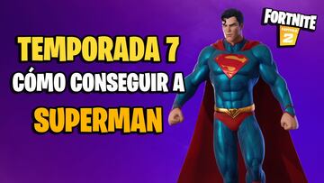 &iquest;C&oacute;mo conseguir a Superman en Fortnite Temporada 7?