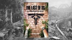 The Last of Us: La Humanidad en Juego, el ensayo definitivo sobre la saga de Naughty Dog