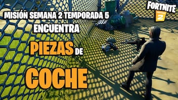 &iquest;D&oacute;nde est&aacute;n las piezas de coche en Fortnite Temporada 5?