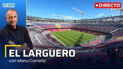 El Larguero, en directo: Escándalo con las obras del Camp Nou y De La Fuente se protege con Ferran
