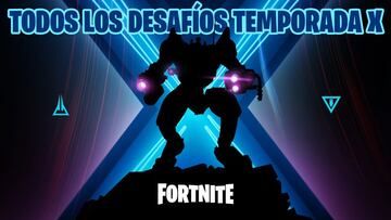 Fortnite Battle Royale: gu&iacute;a de desaf&iacute;os de la Temporada X