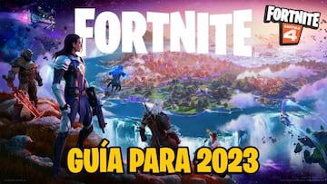 Fortnite en 2023: gu&iacute;a completa con todo lo que los principiantes deben saber