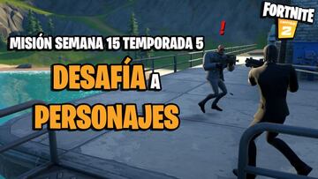 &iquest;C&oacute;mo desafiar a personajes en Fortnite Temporada 5?