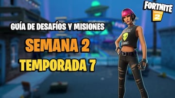 Fortnite  Desafíos Semana 2 Temporada 7: cómo completar todas las