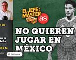 El Jefe y El Máster: El Tri ya no quiere jugar en México