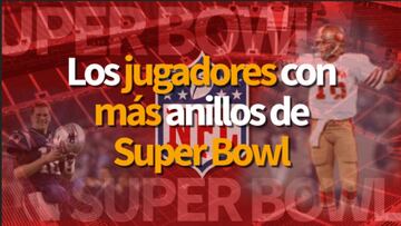 Los jugadores con más anillos de Super Bowl