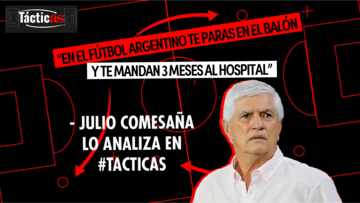 “En el fútbol argentino te paras en el balón y te mandan 3 meses al hospital”: Comesaña #TacticAS