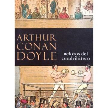 Más allá de Sherlock Holmes, Doyle también sabía desgranar la esencia del box.