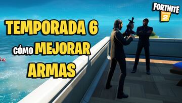 Fortnite Temporada 6: cómo mejorar armas; todas las ubicaciones