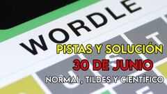 Wordle en español, científico y tildes para el reto de hoy 30 de junio: pistas y solución