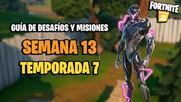 Fortnite | Desaf&iacute;os Semana 13 Temporada 7: c&oacute;mo completar todas las misiones y recompensas