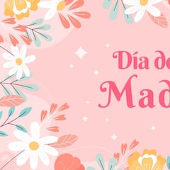 Día de las Madres 2024: conoce las mejores frases y pensamientos para felicitar a mamá