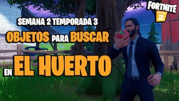 Fortnite Capítulo 2 - Temporada 3 | Desafío de la Semana 2: reúne o consume objetos para buscar en El Huerto