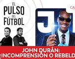 El Pulso del Fútbol EN VIVO: Jhon Durán: ¿Incomprensión o rebeldía?