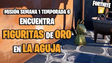 &iquest;D&oacute;nde est&aacute;n las figuritas de oro en La Aguja en Fortnite Temporada 6?