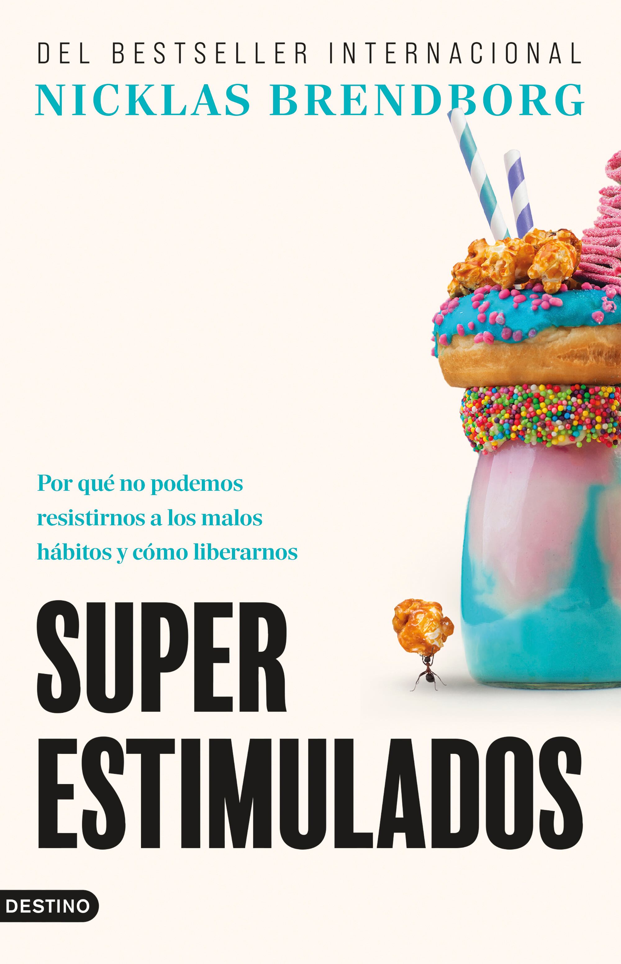El libro 'Superestimulados' nos enseña qué hacen las grandes compañías para conocernos y atraparnos.