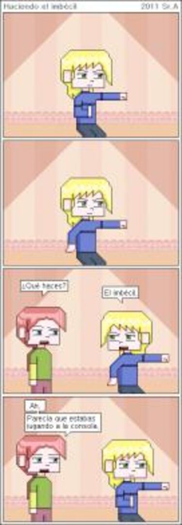 Haciendo el imbécil