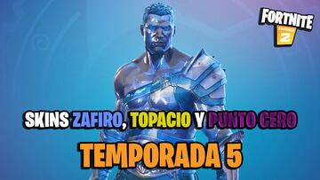 Fortnite Temporada 5: cómo conseguir los skins zafiro, topacio y Punto Cero