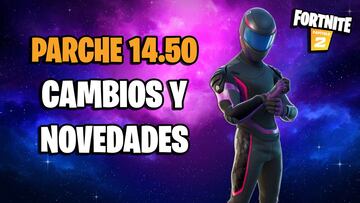 Fortnite - Notas del parche 14.50: cambios y novedades de la actualización