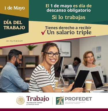 ¿Doble o triple?, esto te deben pagar por trabajar el 1 de mayo del 2025 en México