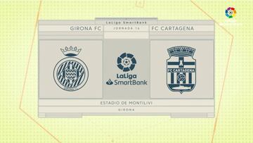 Resumen y goles del Girona vs. Cartagena de LaLiga SmartBank
