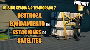 &iquest;D&oacute;nde est&aacute;n las estaciones de sat&eacute;lites para destrozar equipamiento en Fortnite Temporada 7?