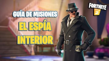 Fortnite: gu&iacute;a de desaf&iacute;os y misiones de El Esp&iacute;a Interior