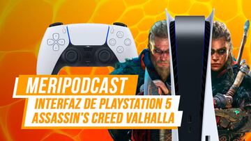 MeriPodcast 14x04: Interfaz de PS5 e impresiones finales Assassin’s Creed Valhalla