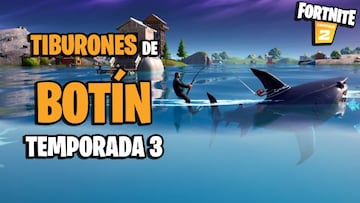 Fortnite Cap&iacute;tulo 2 - Temporada 3: tiburones de bot&iacute;n, qu&eacute; hacen y d&oacute;nde encontrarlos