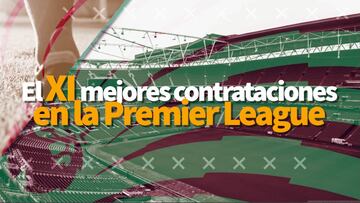 Las mejores contrataciones de la Premier League