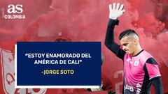 “Estoy enamorado del América de Cali”: Jorge Soto en AS