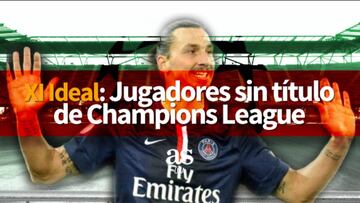 El once de jugadores sin un título de Champions League