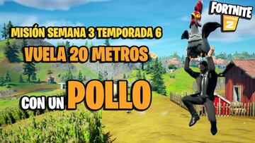 &iquest;C&oacute;mo volar con un pollo en Fortnite Temporada 6?