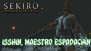 Sekiro: Shadows Die Twice, Guía completa - ¿Cómo matar a Genichiro, senda de Tomoe e Isshin, maestro espadachín?