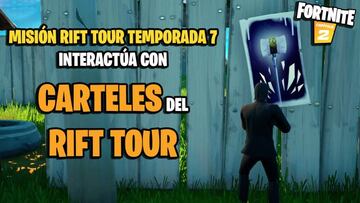 &iquest;D&oacute;nde est&aacute;n los carteles de Rift Tour en Fortnite Temporada 7?