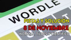 Wordle en español, científico y tildes para el reto de hoy 8 de noviembre: pistas y solución