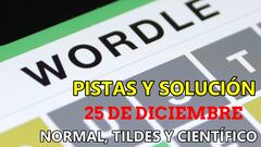 Wordle en español, científico y tildes para el reto de hoy 25 de diciembre: pistas y solución