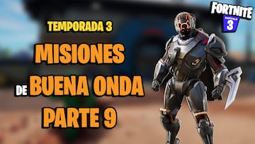 Fortnite Temporada 3: guía de Misiones Buena Onda Parte 9