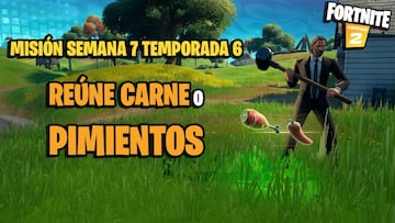 &iquest;D&oacute;nde encontrar carne y pimientos en Fortnite Temporada 6?