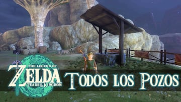 the legend of zelda tears of the kingdom nintendo switch guia pasion por los pozos todas las ubicaciones