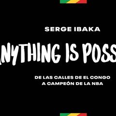 La travesía de Ibaka: 'Anything is possible' o soñar despierto en el Congo