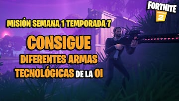 &iquest;C&oacute;mo y d&oacute;nde conseguir armas tecnol&oacute;gicas de la OI en Fortnite Temporada 7?