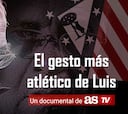 ‘El gesto más atlético de Luis’: episodio 1
