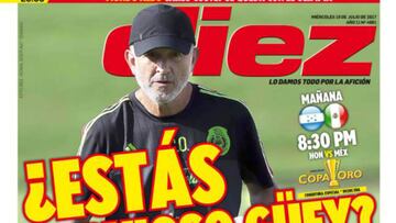 La portada del Diario 10 le mandó un mensaje directo al timonel colombiano del Tri, un día antes de enfrentarse aztecas y catrachos.
