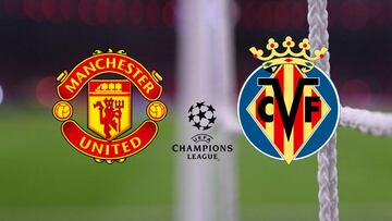 Manchester United vs Villarreal: times, TV and how to watch online