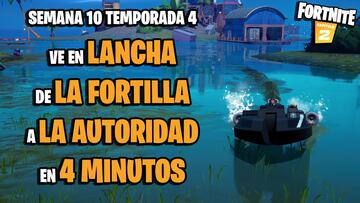 Desafío de Fortnite: ¿cómo ir en lancha de La Fortilla a La Autoridad en 4 minutos?