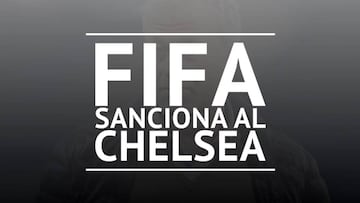 La FIFA sanciona al Chelsea con dos ventanas sin fichar